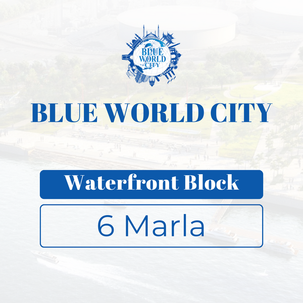 6 Marla Residential Plot Waterfront Block Blue World City